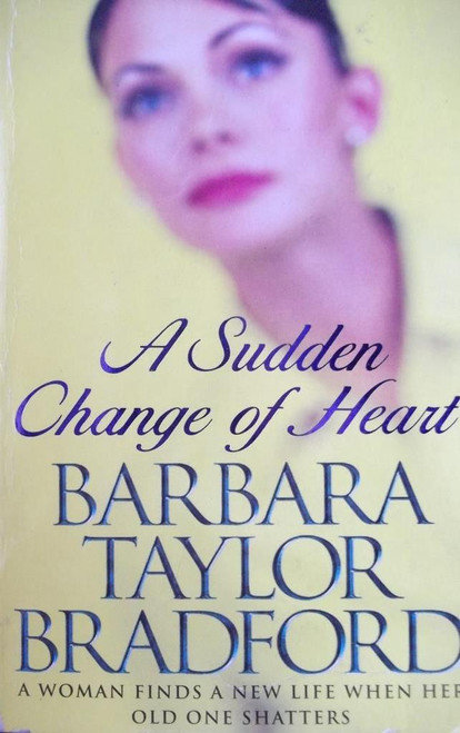 Barbara Taylor Bradford / A Sudden Change Of Heart