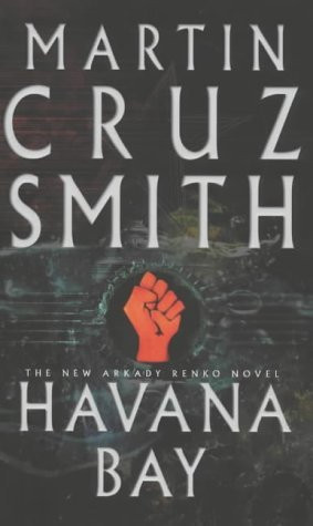 Martin Cruz Smith / Havana Bay ( An Arkady Renko Novel)  (Hardback)