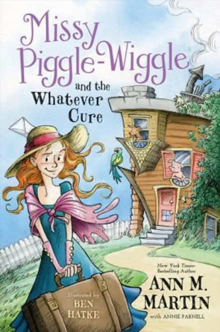 Ann M. Martin / Missy Piggle-Wiggle and the Whatever Cure (Hardback)
