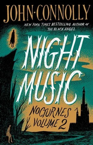 John Connolly / Night Music: Nocturnes Volume Two (Hardback)