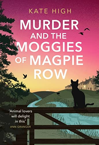 Kate High / Murder and the Moggies of Magpie Row (Clarice Beech - Book 4)