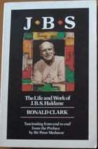Ronald William Clark / JBS: The Life and Work of J.B.S. Haldane