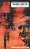 George Myerson / Heidegger, Habermas and the Mobile Phone