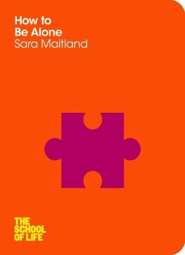 Sara Maitland / How to Be Alone