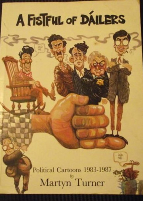 Martyn Turner - A Fistful of Dáilers - Political Cartoons 1983-1987 - PB