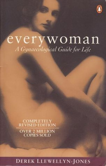 Jones Derek Llewellyn / Everywoman Everywoman: A Gynaecological Guide For Life