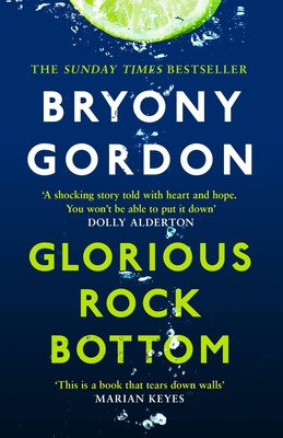 Bryony Gordon / Glorious Rock Bottom