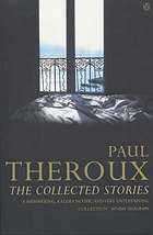 Paul Theroux / The Collected Stories