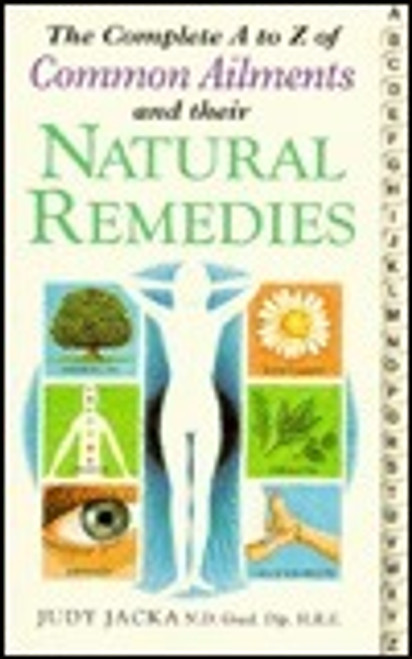 Judy Jacka / Complete A-Z Common Ailments and Their Natural Remedies (Large Paperback)