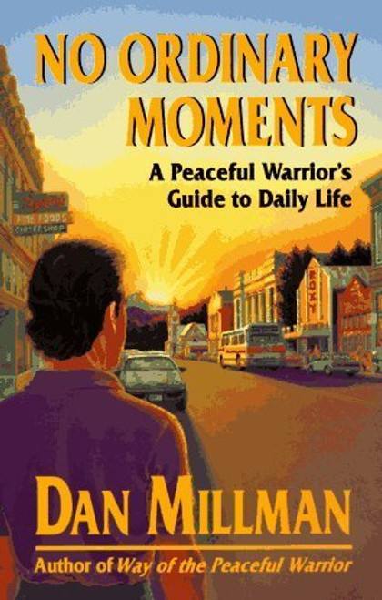 Dan Millman / No Ordinary Moments: A Peaceful Warrior's Guide to Daily Life (Large Paperback)