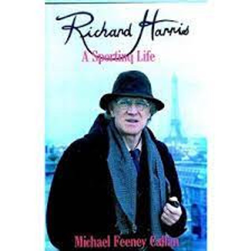 Michael Feeney Callan - Richard Harris : A Sporting Life - HB - 1990