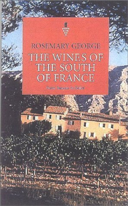 Rosemary George / The Wines of the South of France: From Banyuls to Bellet (Large Paperback)