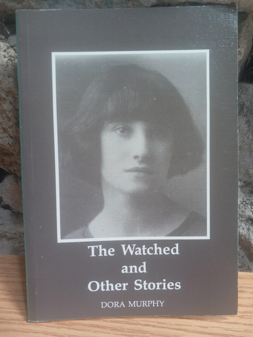 Dora Murphy - The Watched and Other Stories - PB Dora Murphy - The Watched and Other Stories - PB