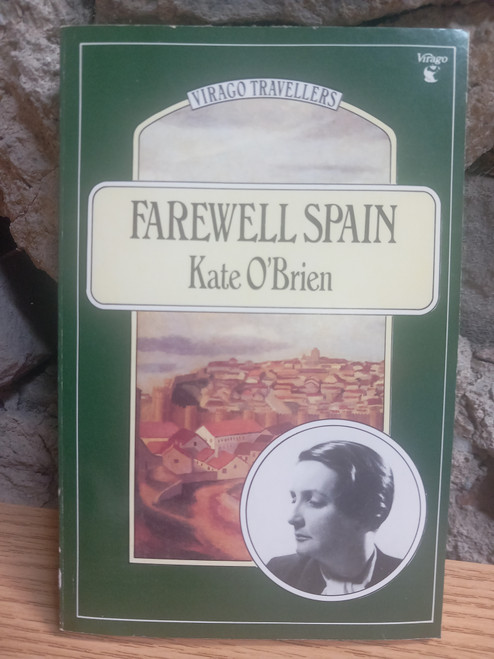 Kate O'Brien - Farewell Spain ( Vintage Virago Travellers PB ) 1985 - Originally 1937