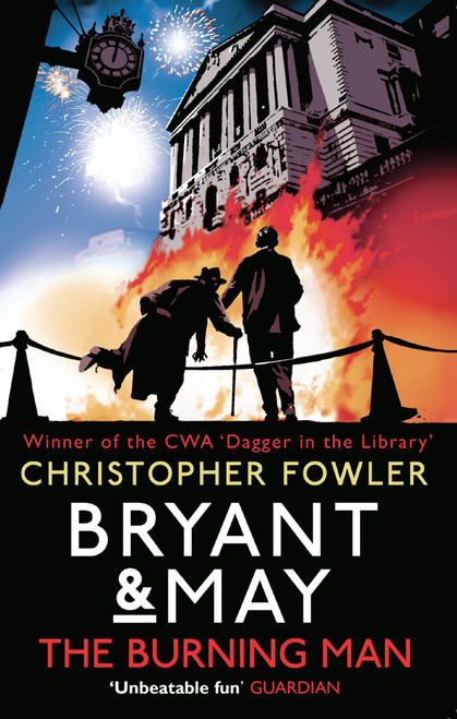 Christopher Fowler / The Burning Man (Bryant & May: Peculiar Crimes Unit #12)