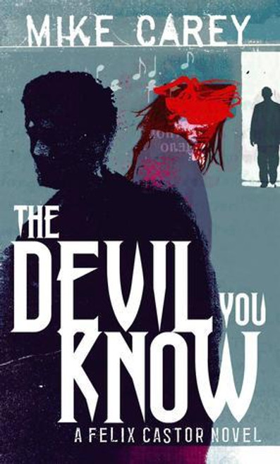 Mike Carey / The Devil You Know (Felix Castor #1)