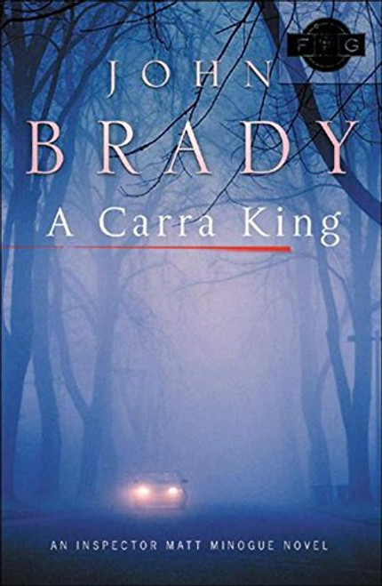 John Brady / A Carra King (Inspector Matt Minogue- Book 6) (Large Paperback)