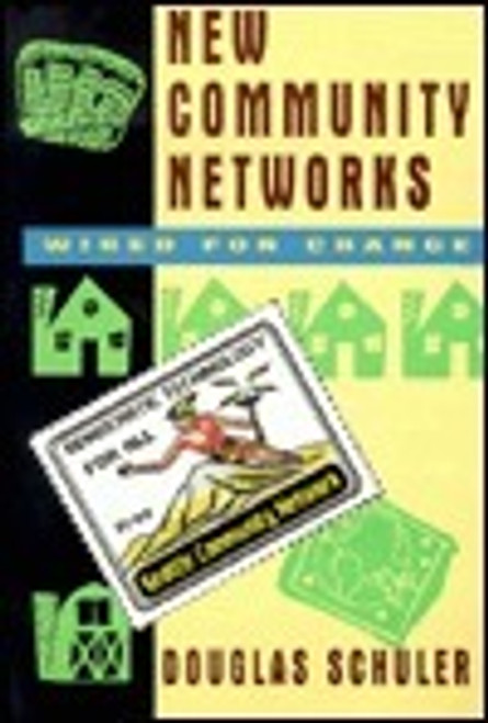 Douglas Schuler / New Community Networks: Wired for Change (Large Paperback)