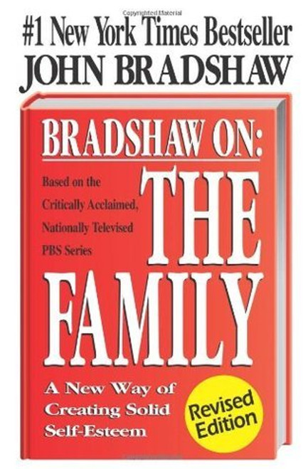 John Bradshaw / Bradshaw on the Family: A New Way of Creating Solid Self-Esteem (Large Paperback)