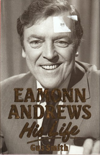 Gus Smith / Eamonn Andrews His Life (Hardback)