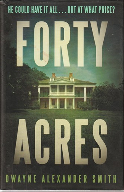 Dwayne Alexander Smith / Forty Acres (Hardback)
