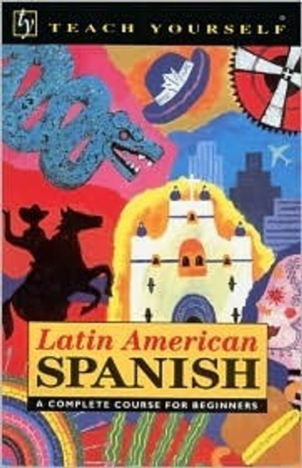 Juan Kattán-Ibarra / Teach Yourself Latin American Spanish Complete Course