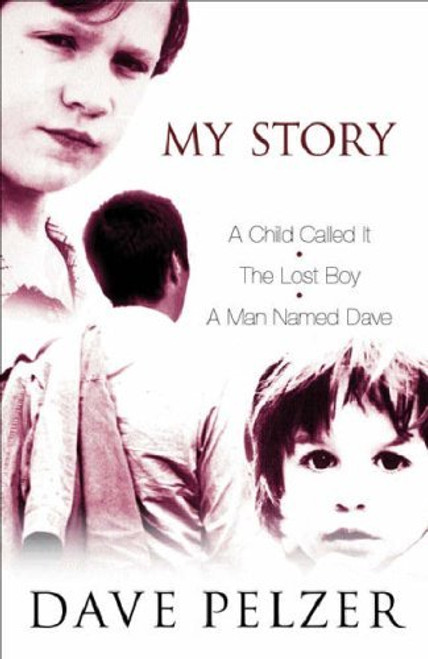 Dave Pelzer / My Story : A Child Called It', 'the Lost Boy', 'a Man Named Dave (Hardback)