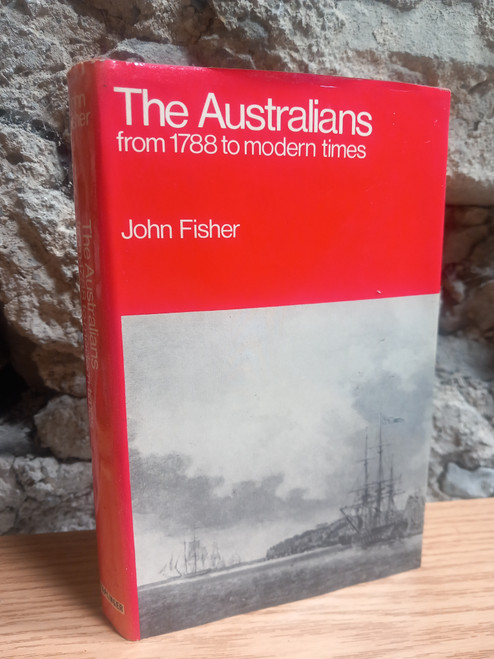 John Fisher - The Austalians from 1788 to Modern Times - HB - 1968