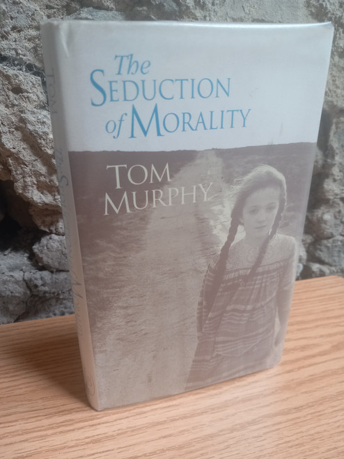 Thomas Murphy - The Seduction of Morality - HB - SIGNED