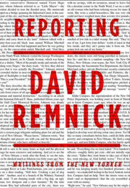 David Remnick / Reporting: Writings from The New Yorker (Hardback) David Remnick / Reporting: Writings from The New Yorker (Hardback)