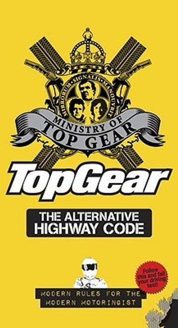 Ministry of Top Gear / Top Gear: The Alternative Highway Code (Hardback)