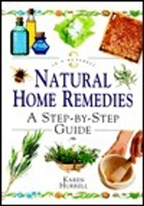 Karen Hurrell / Natural Home Remedies: A Step-By-Step Guide (Hardback)
