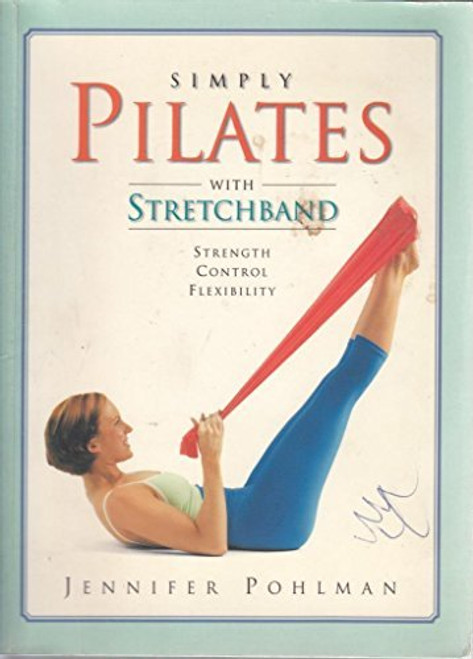 Jennifer Pohlman / Simply Pilates With Stretchband (Large Paperback)