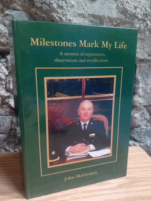John McGroarty - Milestones Mark My Life - HB - SIGNED - GARDA MEMOIR