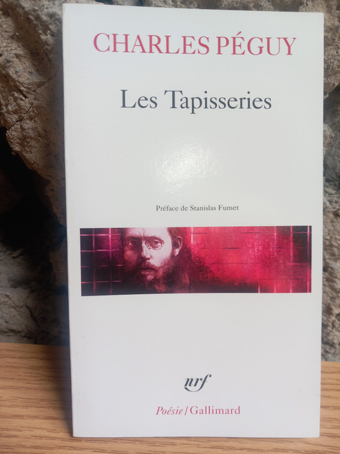 Charles Péguy - Les Tapisseries - PB - Gallimard 2010 ( Originally 1968)