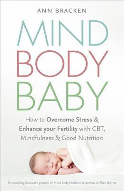 Ann Bracken / Mind Body Baby - How to overcome Stress and Enhance Your Fertility (Large Paperback)