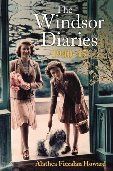 Alathea Fitzalan Howard / The Windsor Diaries: 1940-45 (Large Paperback)