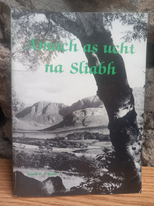 Donalll P Ó Baoill - Amach as Ucht na Sliabh - PB - 1992 (Donegal - Tír Chonaill) Donalll P Ó Baoill - Amach as Ucht na Sliabh - PB - 1992 (Donegal - Tír Chonaill)