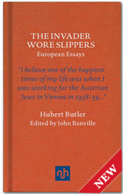 Hubert Butler / The Invader Wore Slippers (Hardback)