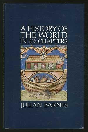 Julian Barnes / A History of the World in 10½ Chapters (Hardback)
