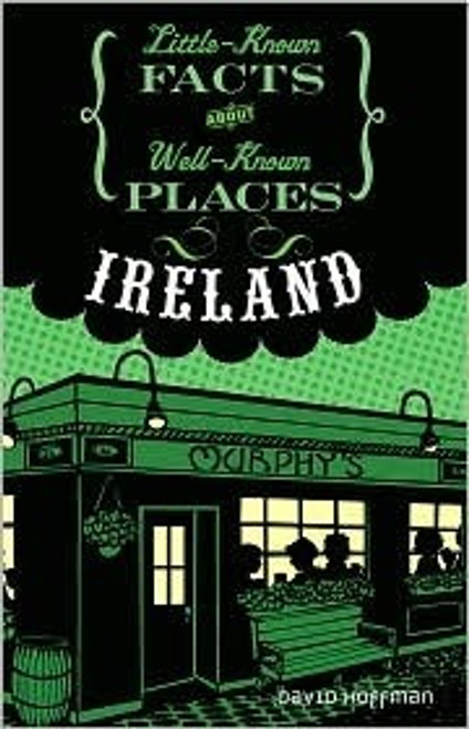 David Hoffman / Ireland (Little-Known Facts about Well-Known Places) (Hardback)