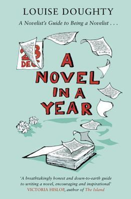 Louise Doughty / A Novel in a Year (Hardback)
