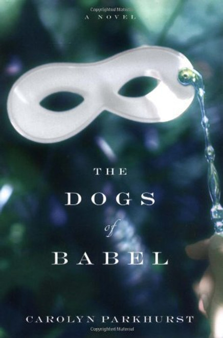 Carolyn Parkhurst / The Dogs of Babel (Hardback)