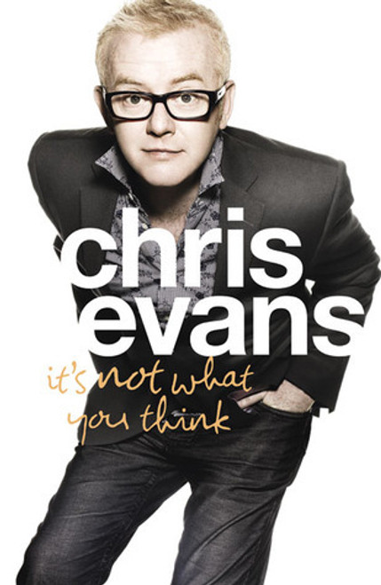 Chris Evans / It's Not What You Think (Hardback)