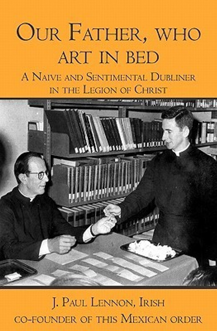 J. Paul Lennon / Our Father, Who Art in Bed (Large Paperback) J. Paul Lennon / Our Father, Who Art in Bed (Large Paperback)
