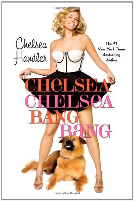 Chelsea Handler / Chelsea Chelsea Bang Bang (Hardback) Chelsea Handler / Chelsea Chelsea Bang Bang (Hardback)