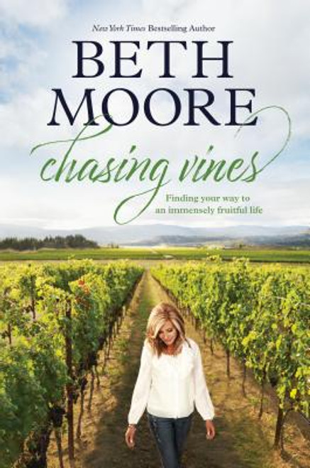 Beth Moore / Chasing Vines: Finding Your Way to an Immensely Fruitful Life (Hardback) Beth Moore / Chasing Vines: Finding Your Way to an Immensely Fruitful Life (Hardback)