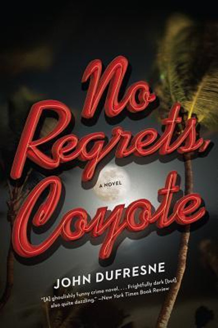 John Dufresne / No Regrets, Coyote (Large Paperback)