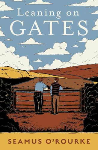 Seamus O'Rourke / Leaning on Gates (Large Paperback)