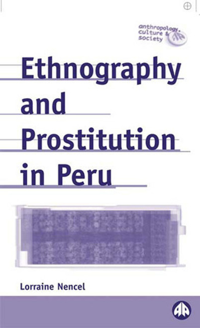 Lorraine Nencel / Ethnography and Prostitution in Peru (Large Paperback)